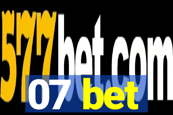 07 bet